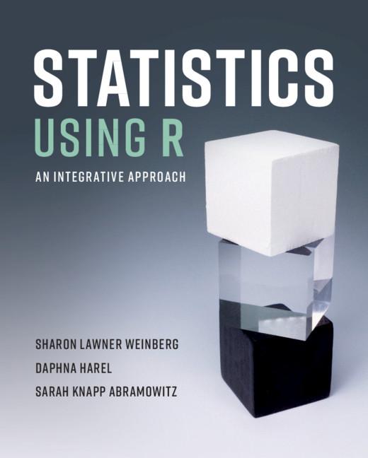 Statistics Using R by Daphna Harel, Sarah Knapp Abramowitz, Sharon Lawner Weinberg