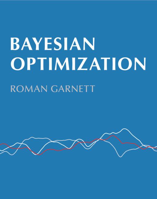 Bayesian Optimization by Roman Garnett