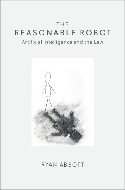 The Reasonable Robot by Ryan Abbott