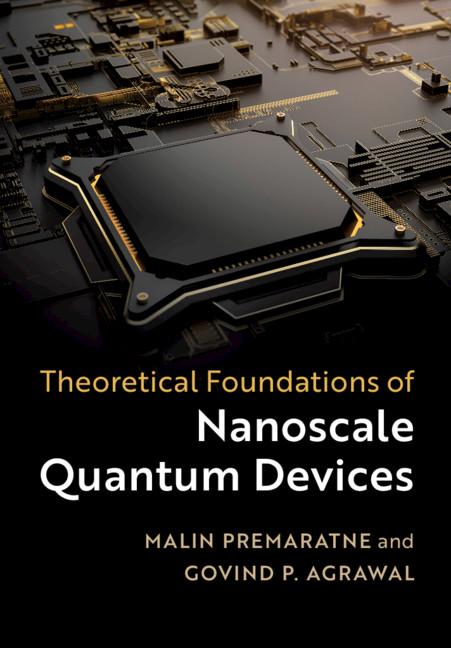 Theoretical Foundations of Nanoscale Quantum Devices by Govind P. Agrawal, Malin Premaratne