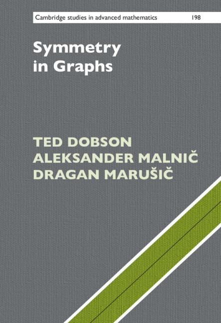 Symmetry in Graphs by Aleksander Malnič, Dragan Marušič, Ted Dobson