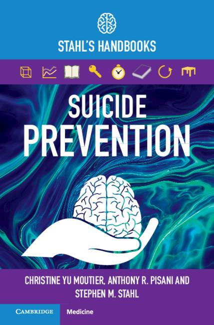 Suicide Prevention by Anthony R. Pisani, Christine Yu Moutier, Stephen M. Stahl