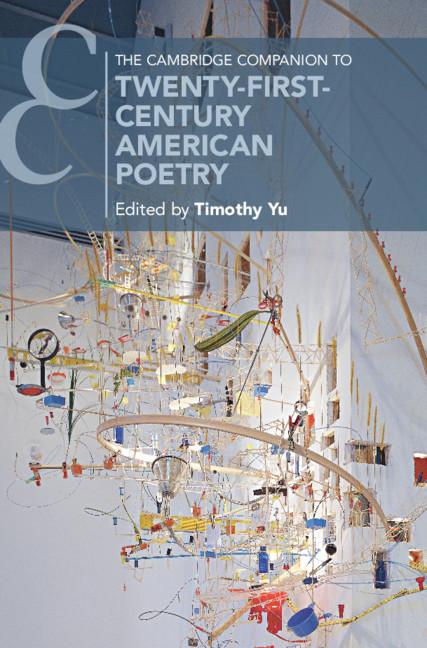 The Cambridge Companion to Twenty-First-Century American Poetry by Timothy Yu