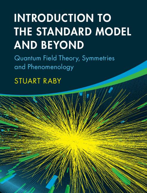 Introduction to the Standard Model and Beyond by Stuart Raby