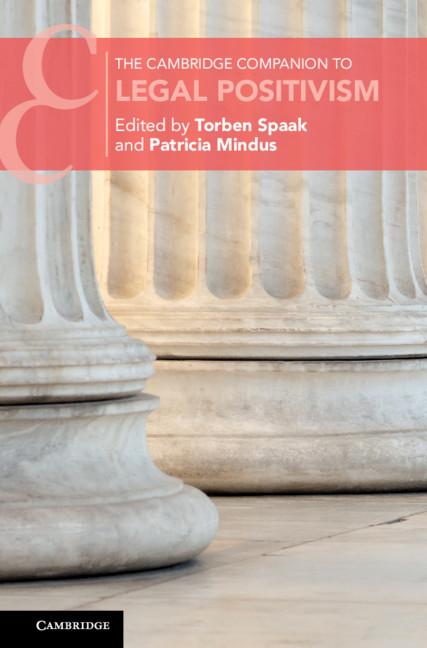 The Cambridge Companion to Legal Positivism by Patricia Mindus, Torben Spaak