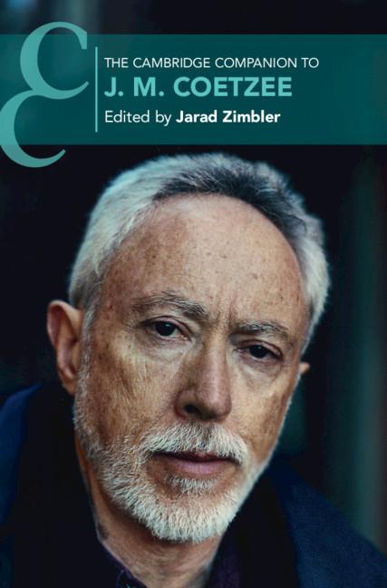 The Cambridge Companion to J. M. Coetzee by Jarad Zimbler