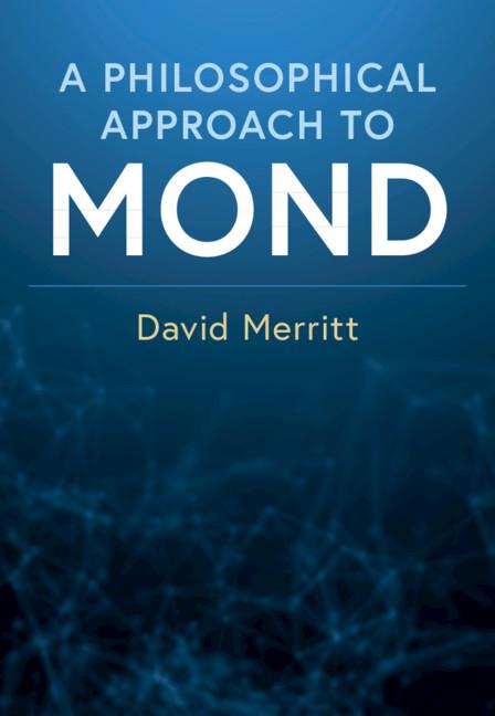 A Philosophical Approach to MOND by David Merritt