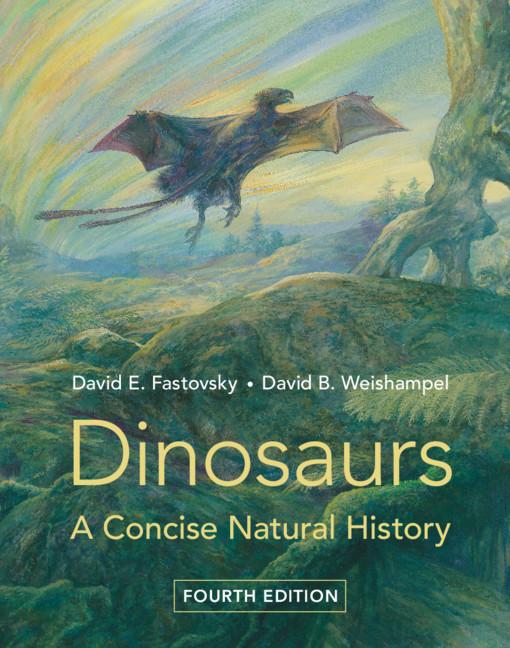 Dinosaurs by David B. Weishampel, David E. Fastovsky, John Sibbick