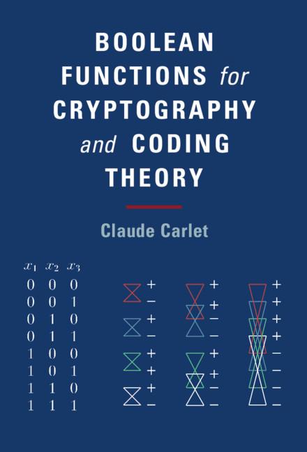 Boolean Functions for Cryptography and Coding Theory by Claude Carlet