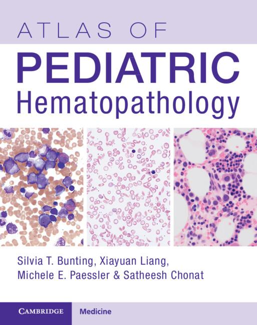 Atlas of Pediatric Hematopathology by Michele E. Paessler, Satheesh Chonat, Silvia Tse Bunting, Xiayuan Liang