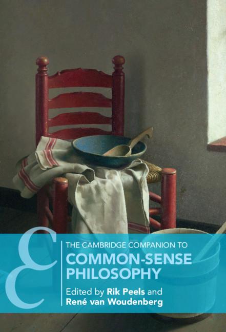 The Cambridge Companion to Common-Sense Philosophy by René van Woudenberg, Rik Peels