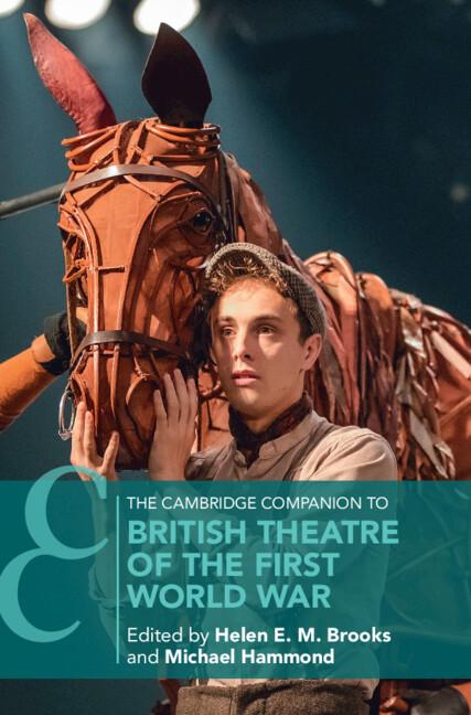 The Cambridge Companion to British Theatre of the First World War by Helen E. M. Brooks, Michael Hammond