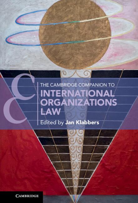 The Cambridge Companion to International Organizations Law by Jan Klabbers