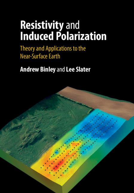 Resistivity and Induced Polarization by Andrew Binley, Lee Slater