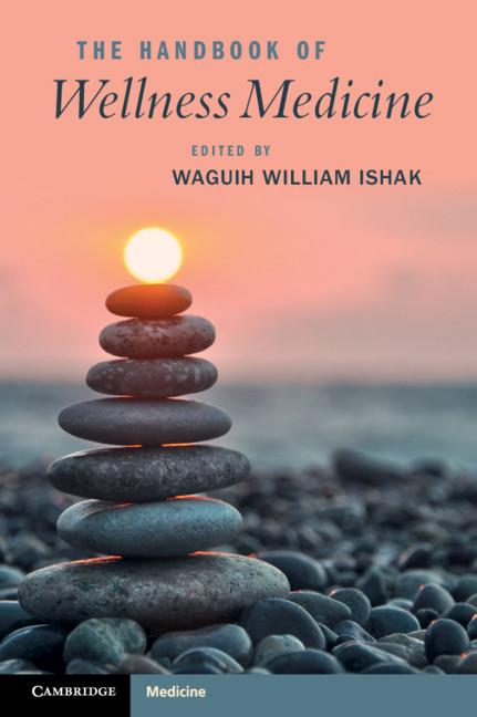 The Handbook of Wellness Medicine by Waguih William IsHak