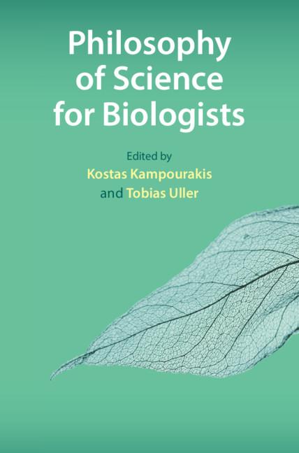Philosophy of Science for Biologists by Kostas Kampourakis, Tobias Uller