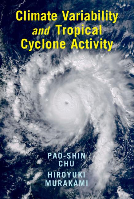 Climate Variability and Tropical Cyclone Activity by Hiroyuki Murakami, Pao-Shin Chu