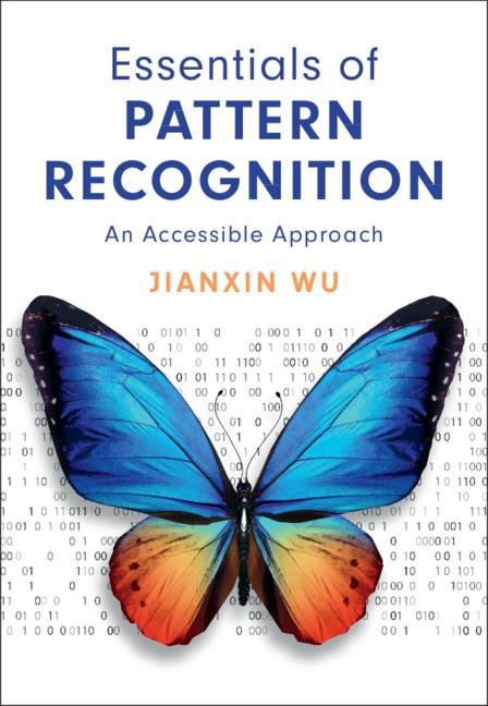 Essentials of Pattern Recognition by Jianxin Wu