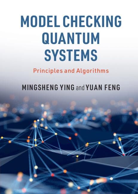 Model Checking Quantum Systems by Mingsheng Ying, Yuan Feng