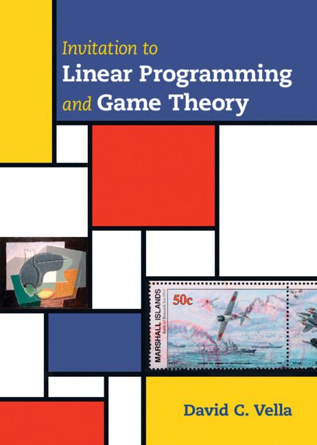 Invitation to Linear Programming and Game Theory by David C. Vella