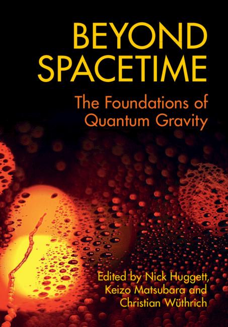 Beyond Spacetime by Christian Wüthrich, Keizo Matsubara, Nick Huggett