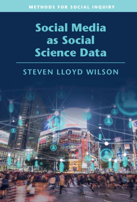 Social Media as Social Science Data by Steven Lloyd Wilson