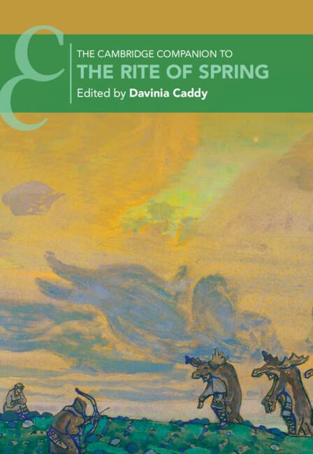 The Cambridge Companion to The Rite of Spring by Davinia Caddy