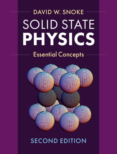 Solid State Physics by David W. Snoke