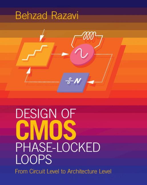 Design of CMOS Phase-Locked Loops by Behzad Razavi
