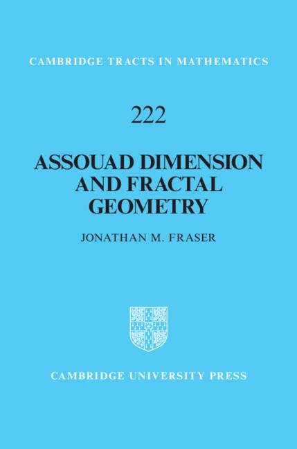 Assouad Dimension and Fractal Geometry by Jonathan M. Fraser