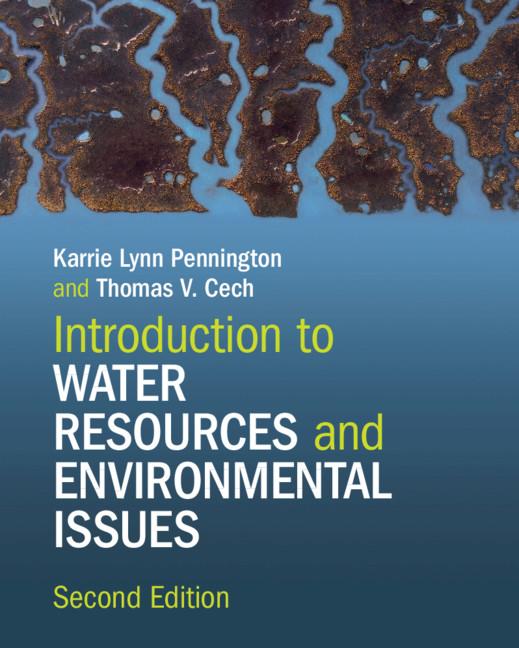 Introduction to Water Resources and Environmental Issues by Karrie Lynn Pennington, Thomas V. Cech