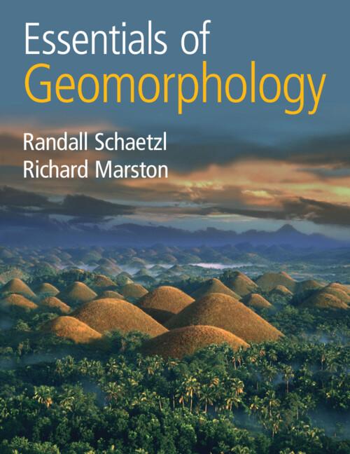 Essentials of Geomorphology by Randall Schaetzl, Richard Marston