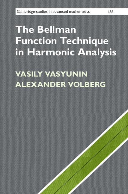 The Bellman Function Technique in Harmonic Analysis by Alexander Volberg, Vasily Vasyunin