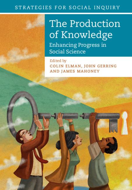 The Production of Knowledge by Colin Elman, James Mahoney, John Gerring