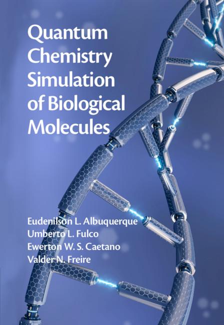 Quantum Chemistry Simulation of Biological Molecules by Eudenilson L. Albuquerque, Ewerton W. S. Caetano, Umberto L. Fulco, Valder N. Freire