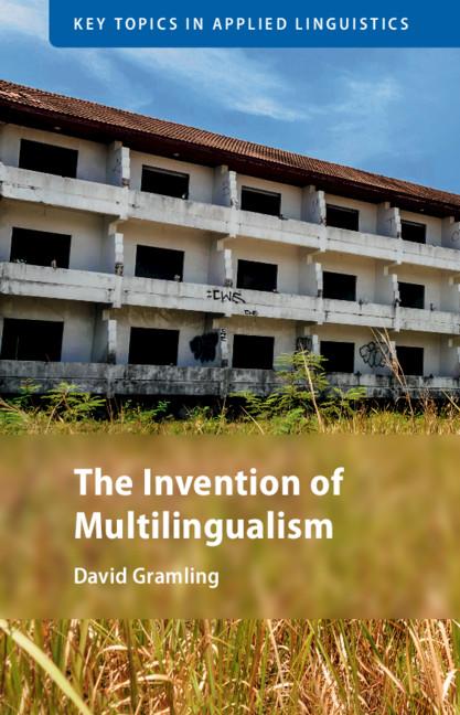 The Invention of Multilingualism by David Gramling