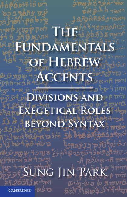 The Fundamentals of Hebrew Accents by Sung Jin Park