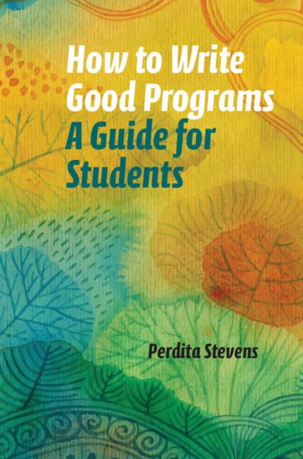 How to Write Good Programs by Perdita Stevens
