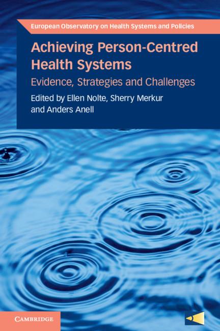 Achieving Person-Centred Health Systems by Anders Anell, Ellen Nolte, Jonathan North, Sherry Merkur