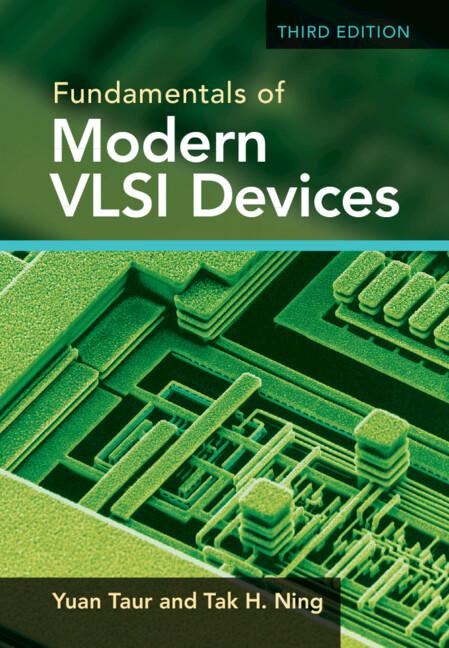 Fundamentals of Modern VLSI Devices by Tak H. Ning, Yuan Taur
