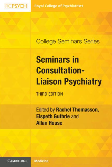 Seminars in Consultation-Liaison Psychiatry by Allan House, Elspeth Guthrie, Rachel Thomasson