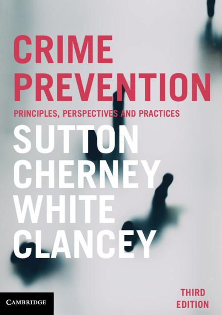 Crime Prevention by Adam Sutton, Adrian Cherney, Garner Clancey, Rob White