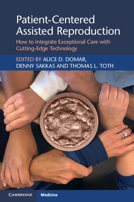 Patient-Centered Assisted Reproduction by Alice D. Domar, Denny Sakkas, Thomas L. Toth