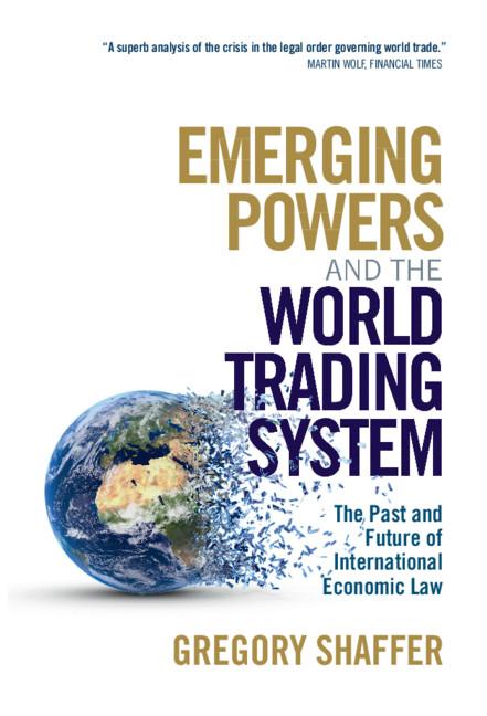 Emerging Powers and the World Trading System by Gregory Shaffer