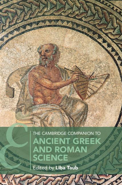 The Cambridge Companion to Ancient Greek and Roman Science by Liba Taub