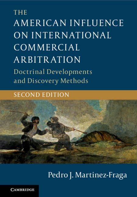 The American Influence on International Commercial Arbitration by Pedro J. Martinez-Fraga