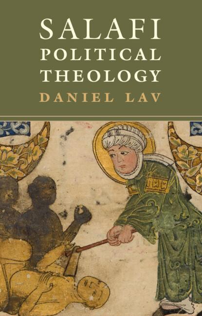 Salafi Political Theology by Daniel Lav