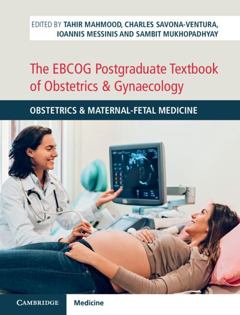 The EBCOG Postgraduate Textbook of Obstetrics & Gynaecology by Charles Savona Ventura, Ioannis Messinis, Sambit Mukhopadhyay, Tahir Mahmood