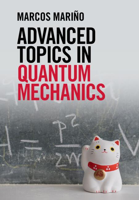 Advanced Topics in Quantum Mechanics by Marcos Mariño