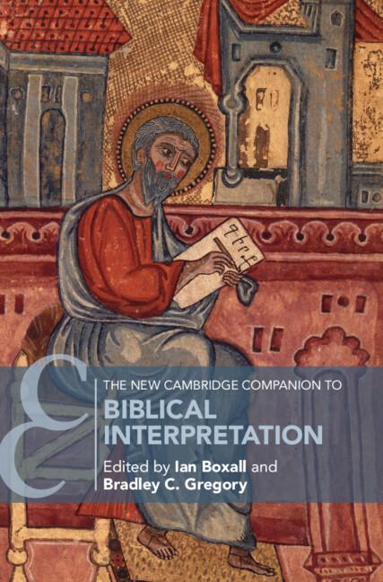 The New Cambridge Companion to Biblical Interpretation by Bradley C. Gregory, Ian Boxall